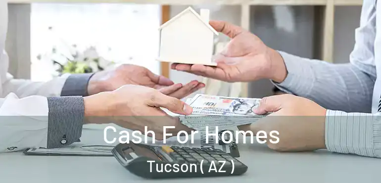  Cash For Homes Tucson ( AZ )